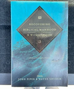 Recovering Biblical Manhood and Womanhood