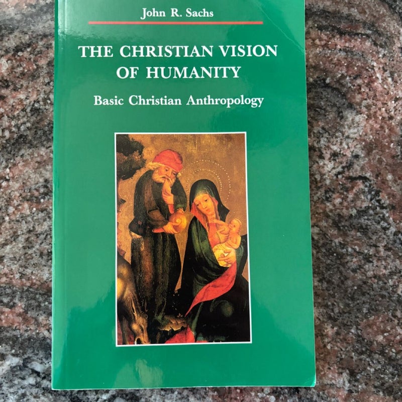 The Christian Vision of Humanity