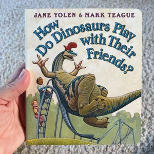 How Do Dinosaurs Play with Their Friends?