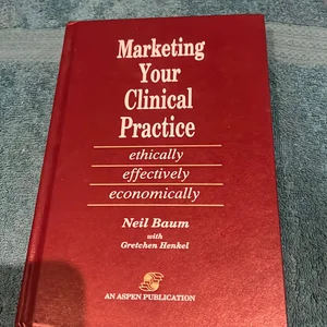 Marketing Your Clinical Practice