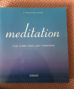 Meditation: the First and Last Freedom