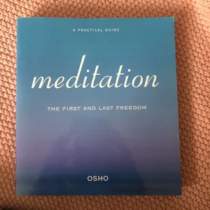 Meditation: the First and Last Freedom