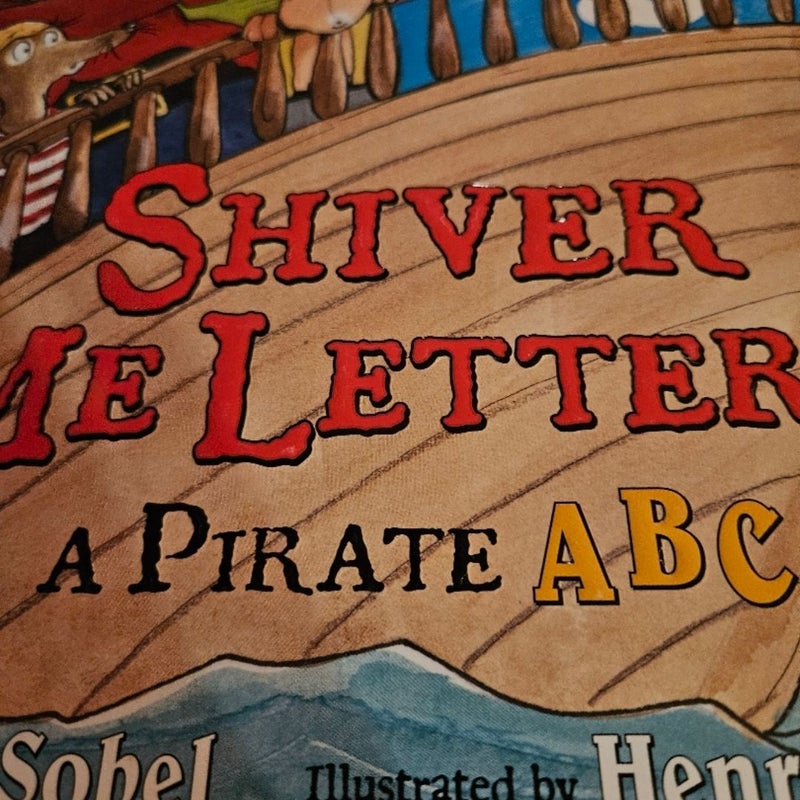 Shiver me letters. A pirate abc