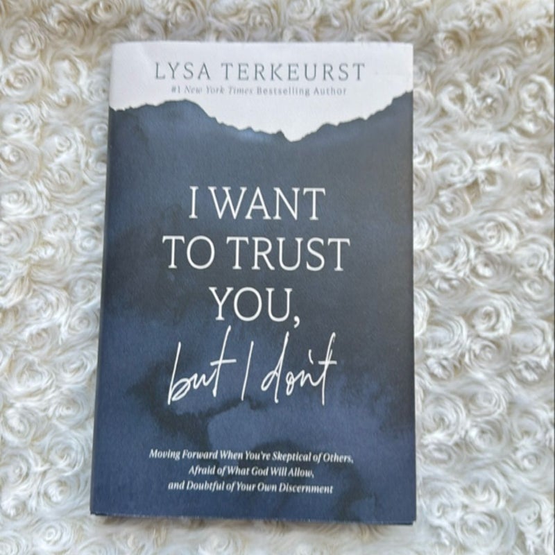 I Want to Trust You, but I Don't