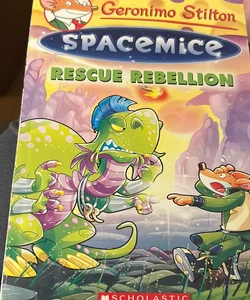 Rescue Rebellion (Geronimo Stilton Spacemice #5)