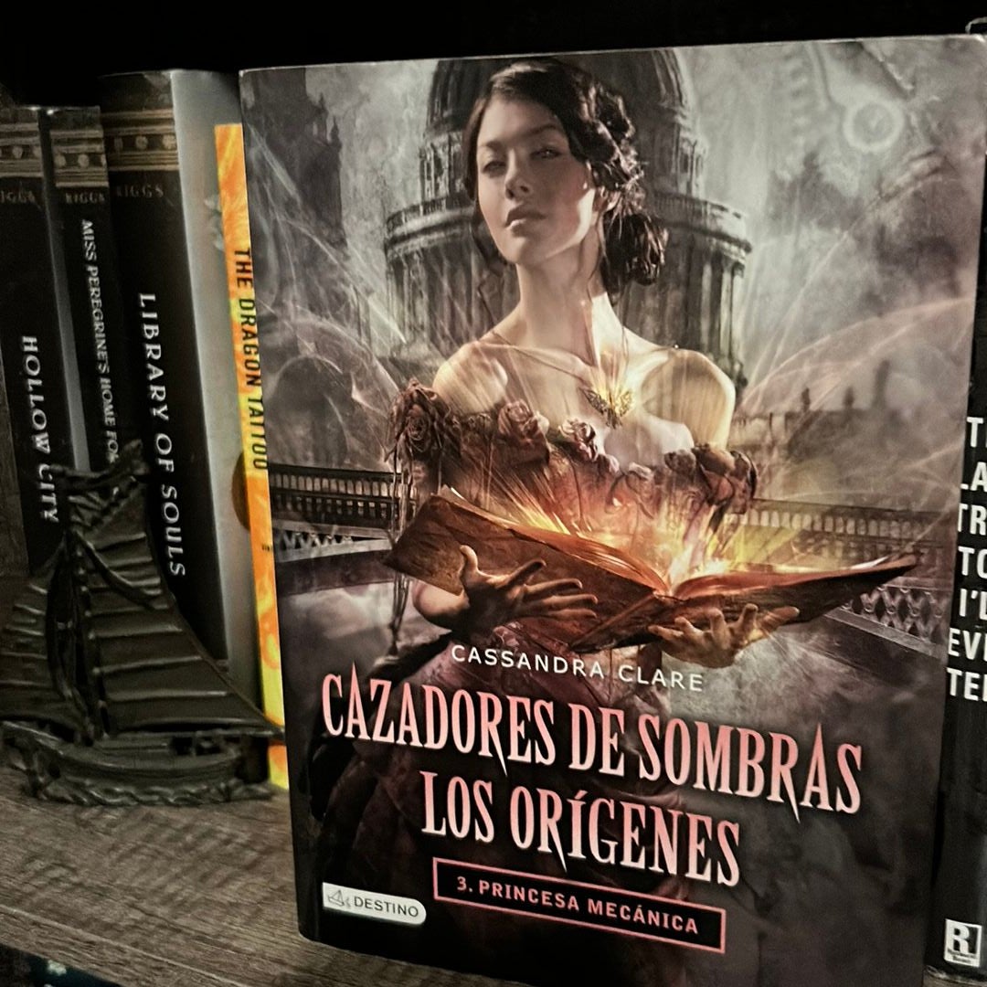 Cazadores de Sombras. los Origenes 3. Princesa Mecanica