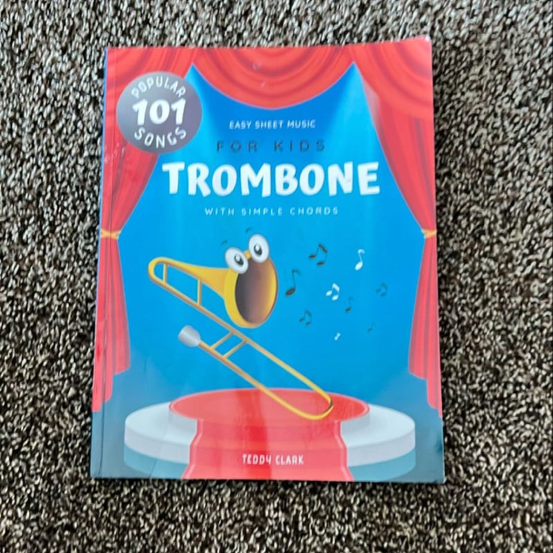 Trombone Easy Sheet Music for Kids I 101 Popular Songs with Simple Chords