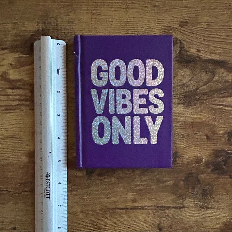 Good Vibes Only