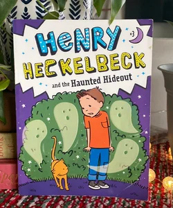 Henry Heckelbeck and the Haunted Hideout