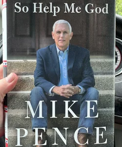 Former vice president Mike pence book so help me god (signed)