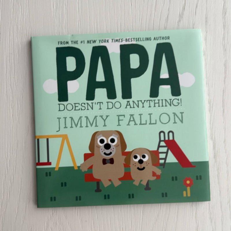 Papa Doesn't Do Anything! (but Love You)