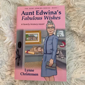Aunt Edwina's Fabulous Wishes