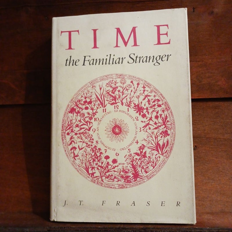 Time: The Familiar Stranger