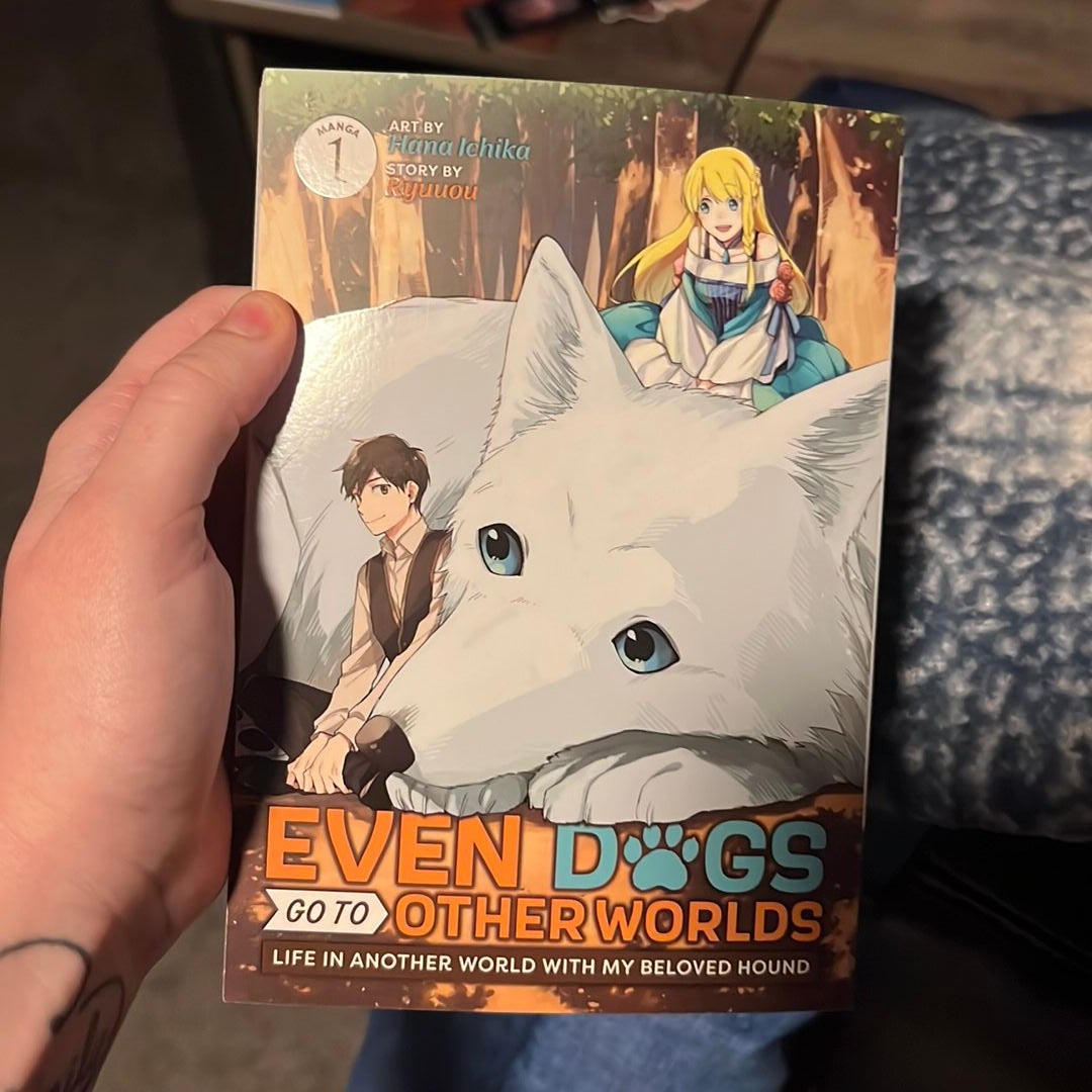 Even Dogs Go to Other Worlds: Life in Another World with My Beloved Hound (Manga) Vol. 1