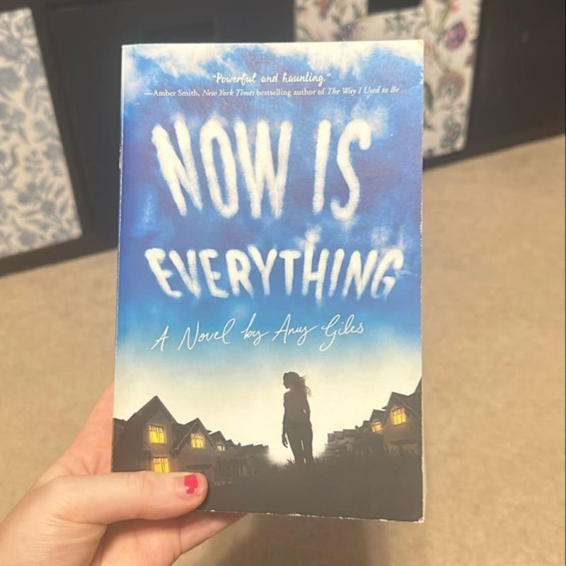 Now Is Everything