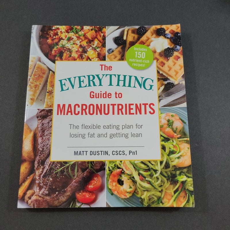 The Everything Guide to Macronutrients