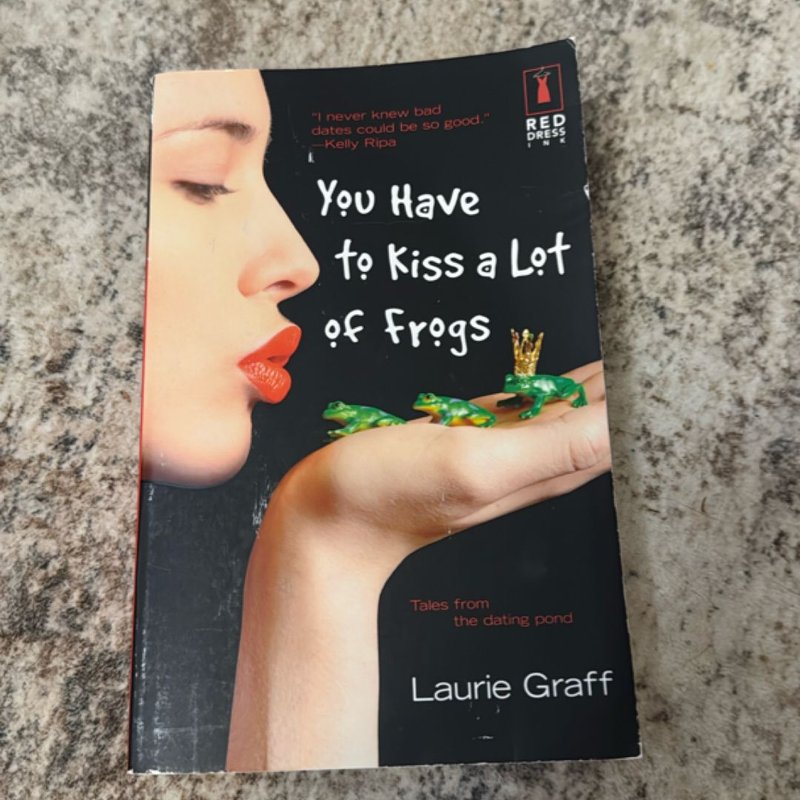 You Have to Kiss a Lot of Frogs
