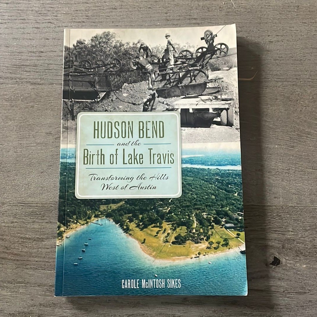 Hudson Bend and the Birth of Lake Travis: