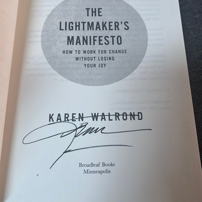 The Lightmaker's Manifesto: How to Work for Change Without Losing Your J