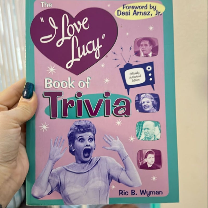 The "I Love Lucy" Book of Trivia