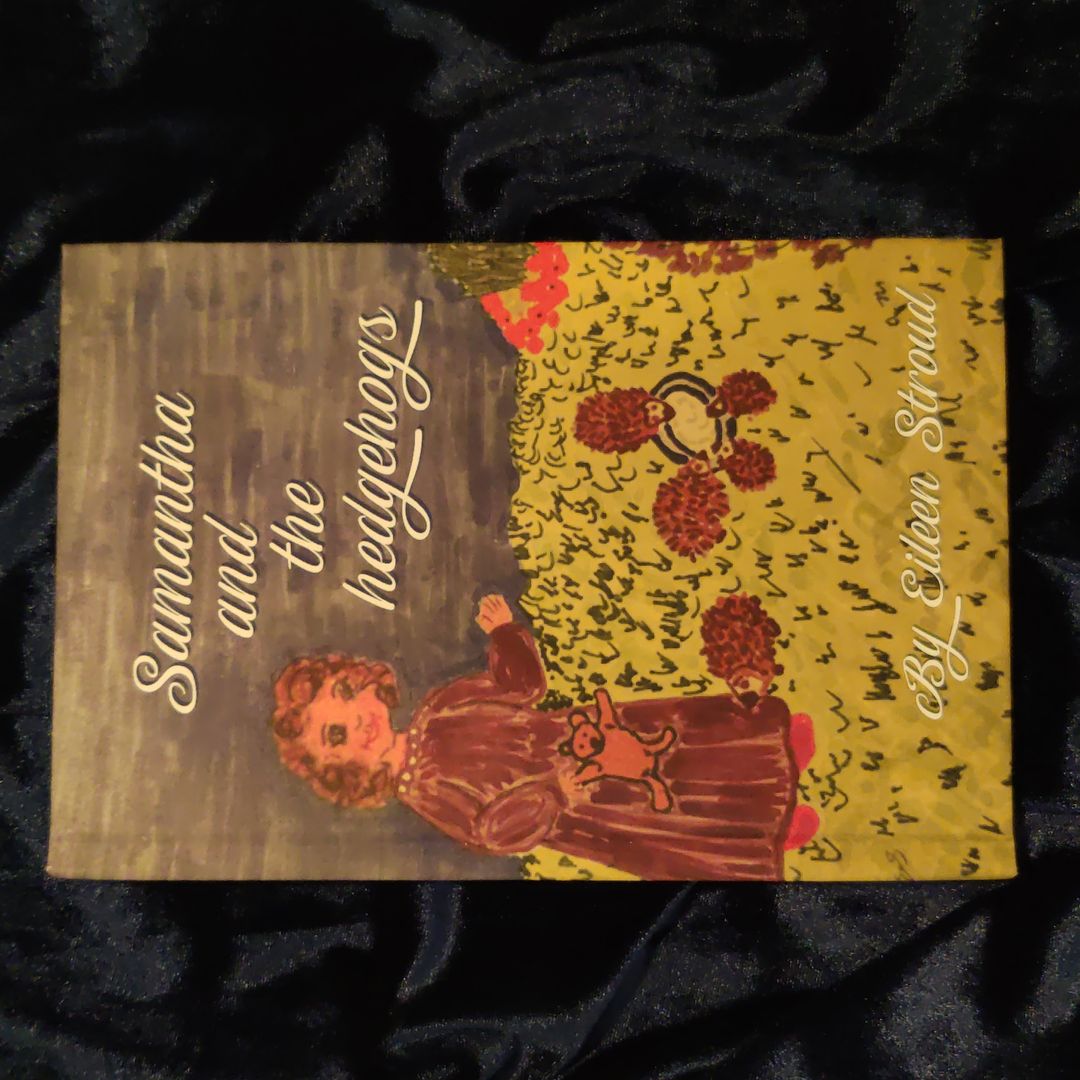 Samantha and the Hedgehogs