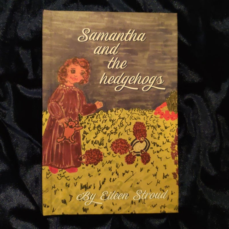 Samantha and the Hedgehogs