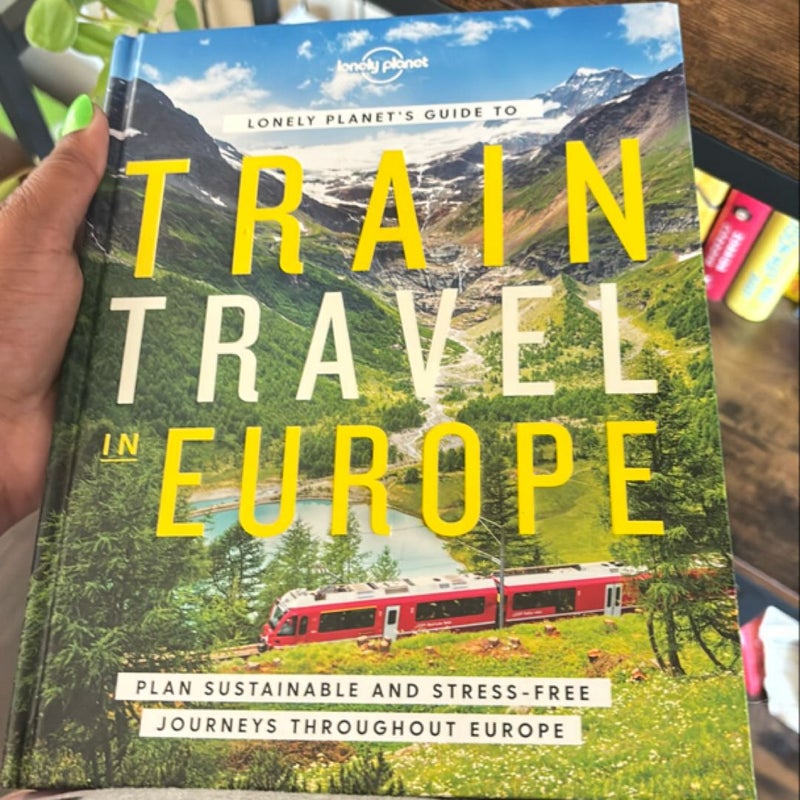 Lonely Planet's Guide to Train Travel in Europe