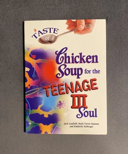 A Taste of Chicken Soup for the Teenage Soul Iii