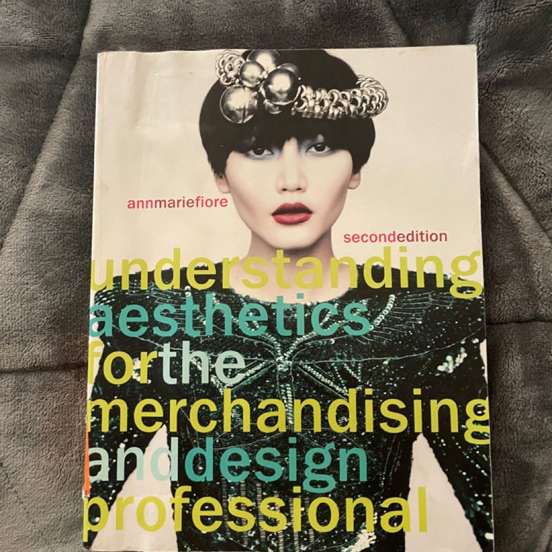 Understanding Aesthetics for the Merchandising and Design Professional