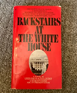 Backstairs at the Whitehouse 