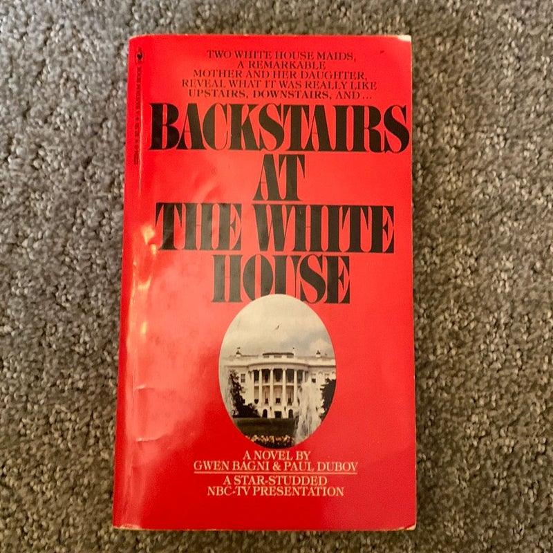 Backstairs at the Whitehouse 