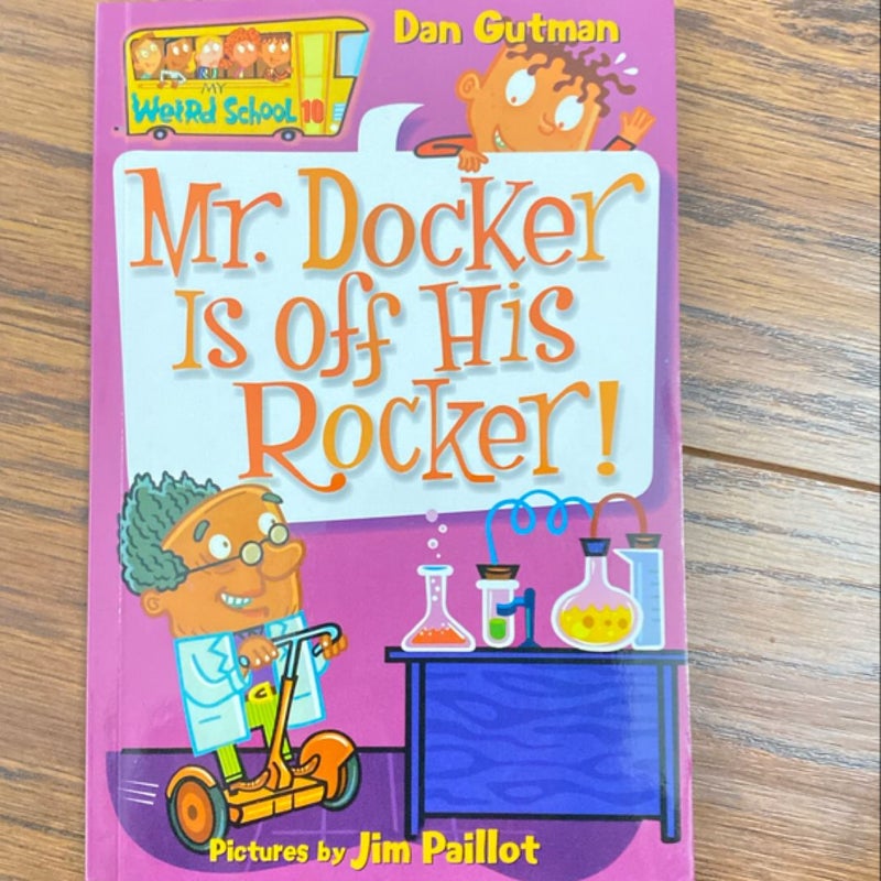 My Weird School #10: Mr. Docker Is off His Rocker!