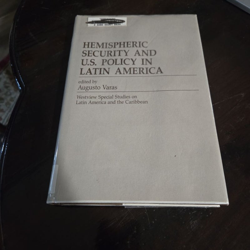 Hemispheric Security and U. S. Policy in Latin America