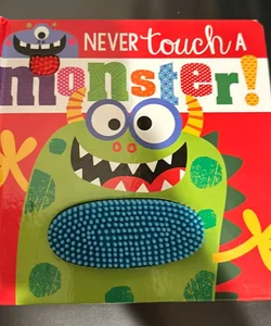 Touch and Feel Never Touch a Monster