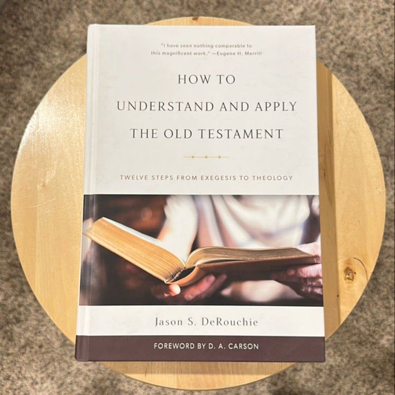 How to Understand and Apply the Old Testament