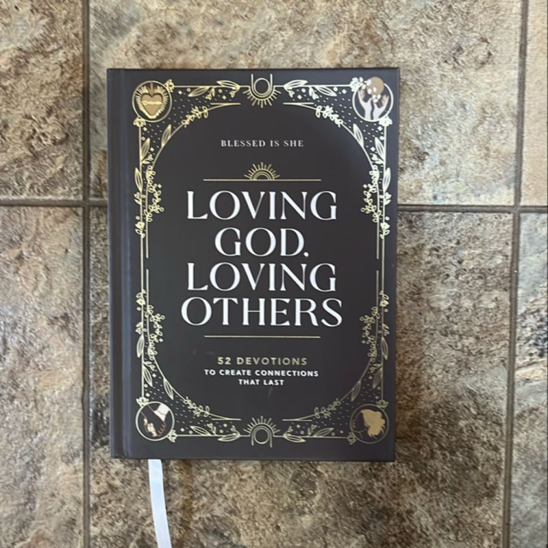 Loving God, Loving Others