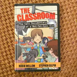 The Classroom (the Epic Documentary of a Not-Yet-Epic Kid)