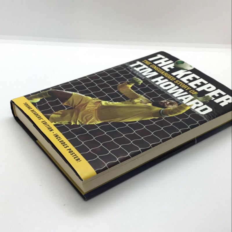 The Keeper: the Unguarded Story of Tim Howard Young Readers' Edition