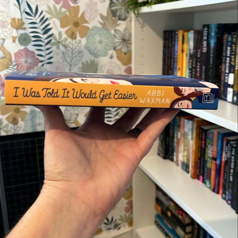 I Was Told It Would Get Easier