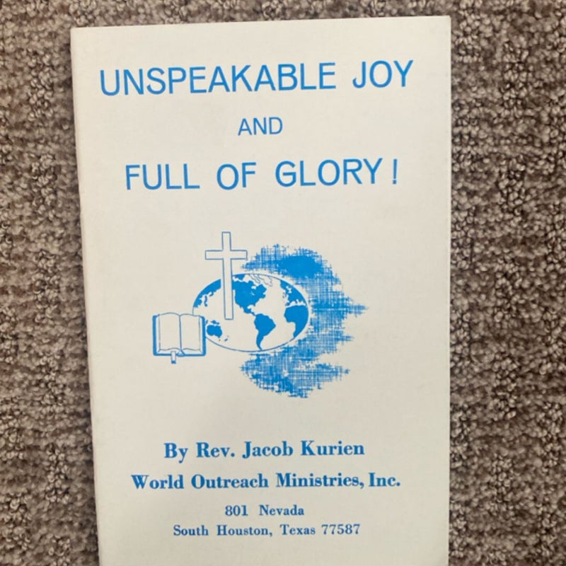 Unspeakable Joy and Full of Glory!