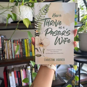 How to Thrive As a Pastor's Wife