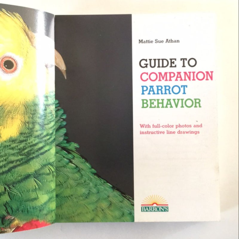 Guide to Companion Parrot Behavior by Mattie Sue Athan