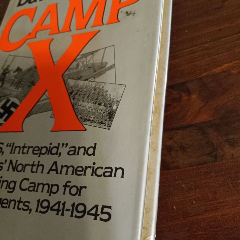 Camp X - OSS, "Intrepid," and the Allies' North American Training Camp for Secret Agents 1st Ed 