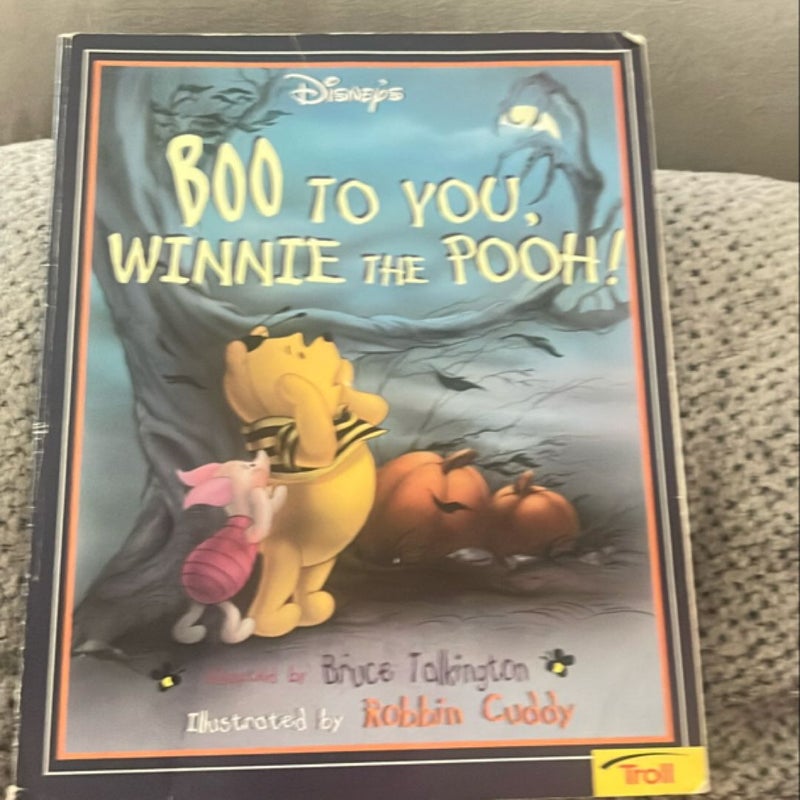 Boo to you Winnie the Pooh