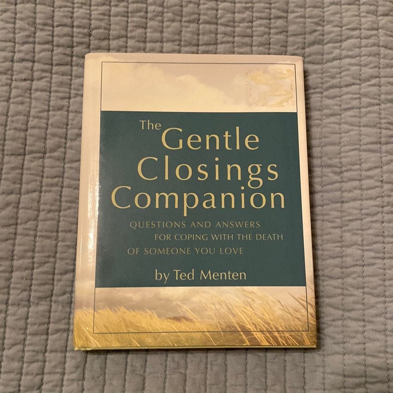 The Gentle Closings Companion