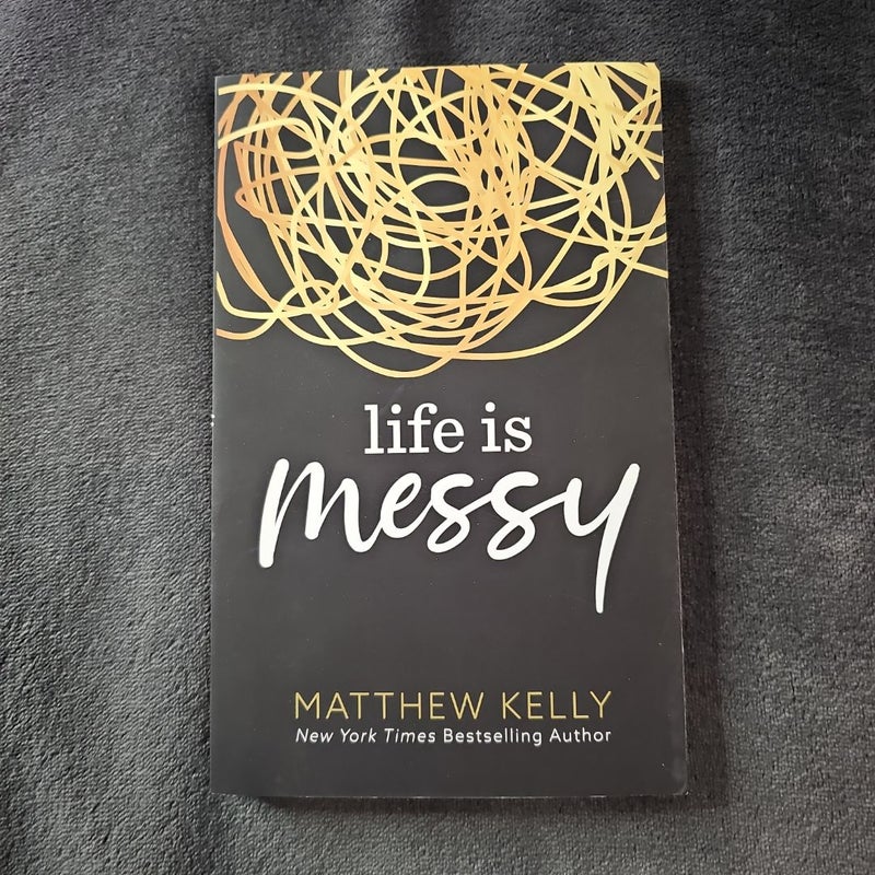 Life Is Messy : Pre-publication Edition / First Edition