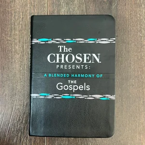 The Chosen Presents: a Blended Harmony of the Gospels