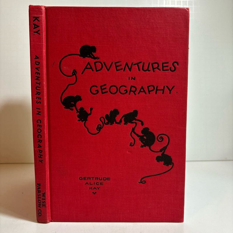 Adventures In Geography written and illustrated by Gertrude Alice Kay, VTG HC