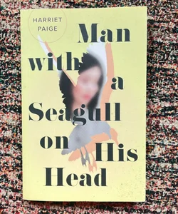 The Man With a Seagull on His Head 