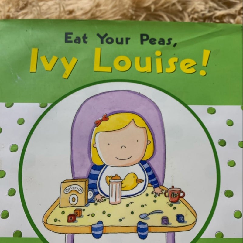 Eat Your Peas, Ivy Louise!